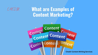 What are examples of content marketing?  Chedir Content Writing Services