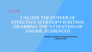 Unlock the Power of Effective Web Copywriting: Grabbing the Attention of Online Audiences