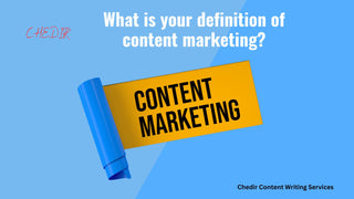 What is your definition of content marketing? Chedir Content Writing Services