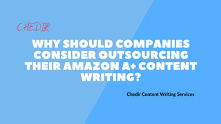 Why should companies consider outsourcing their Amazon A+ content writing?